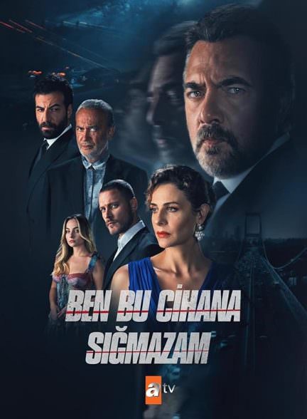 دانلود سریال من در این جهان نمی گنجم Ben Bu Cihana Sigmazam با دوبله فارسی