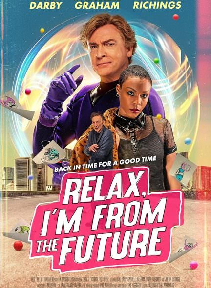 دانلود فیلم Relax I’m from the Future 2022