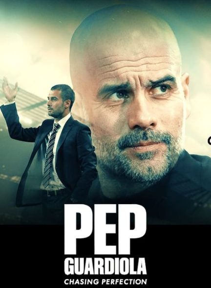 دانلود مستند 2024 Pep Guardiola: Chasing Perfection