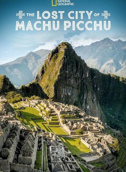 دانلود فیلم 2019 The Lost City of Machu Picchu