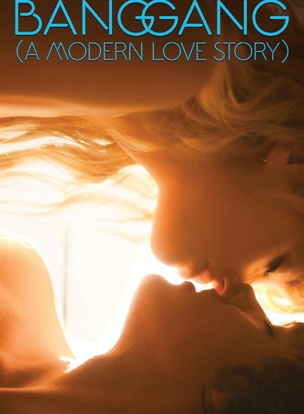 دانلود فیلم Bang Gang: A Modern Love Story