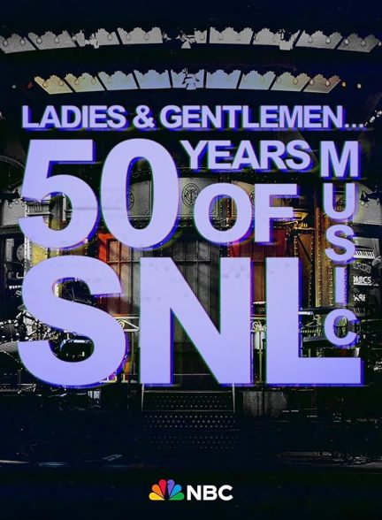 دانلود فیلم Ladies & Gentlemen… 50 Years of SNL Music