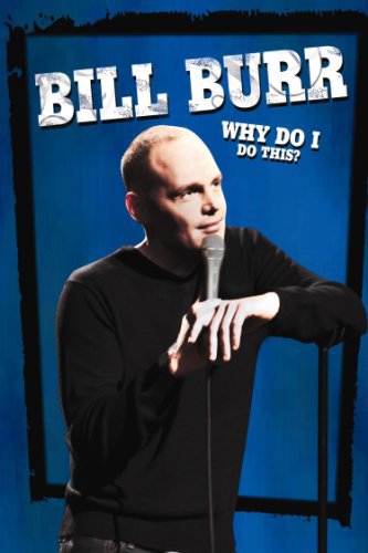 دانلود فیلم Bill Burr: Why Do I Do This?