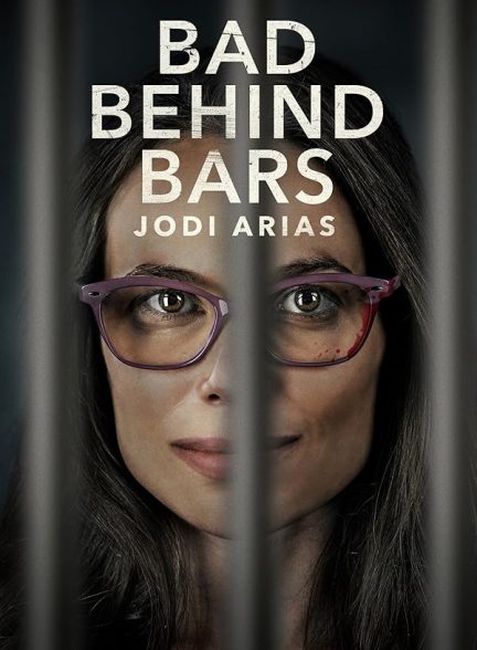 دانلود فیلم Bad Behind Bars: Jodi Arias