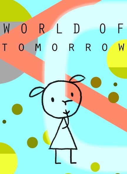 دانلود فیلم World of Tomorrow