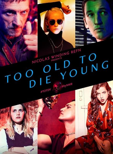 دانلود سریال  Too Old to Die Young