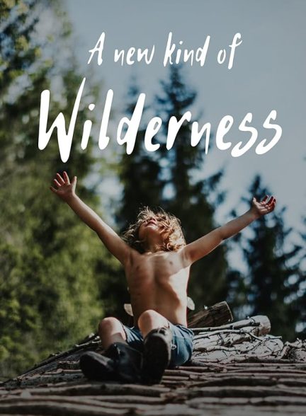 دانلود فیلم A New Kind of Wilderness