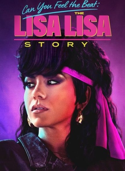دانلود فیلم Can You Feel the Beat: The Lisa Lisa Story