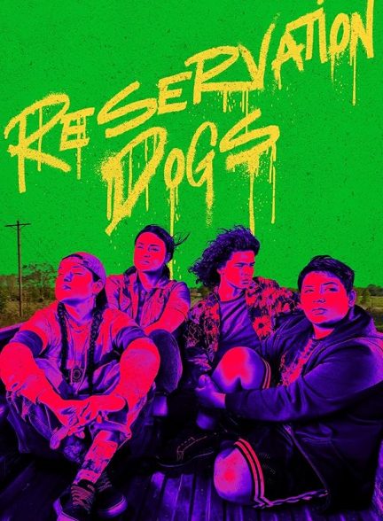 دانلود سریال  Reservation Dogs