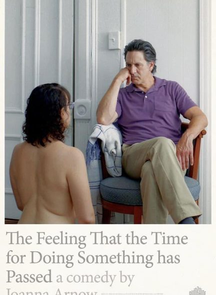 دانلود فیلم The Feeling That the Time for Doing Something Has Passed