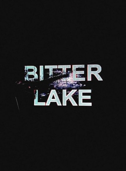 دانلود فیلم Bitter Lake