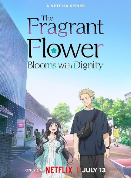 دانلود سریال  The Fragrant Flower Blooms with Dignity