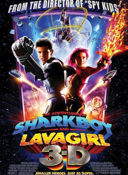 دانلود فیلم The Adventures of Sharkboy and Lavagirl 3-D
