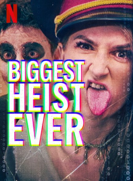 دانلود فیلم Biggest Heist Ever