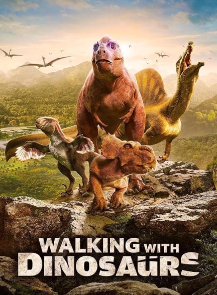 دانلود سریال  Walking with Dinosaurs