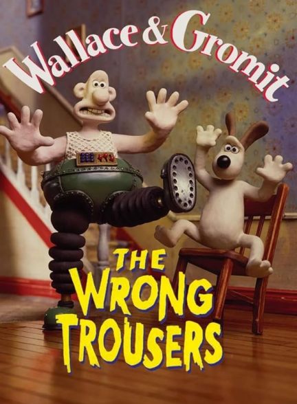 دانلود فیلم Wallace & Gromit: The Wrong Trousers
