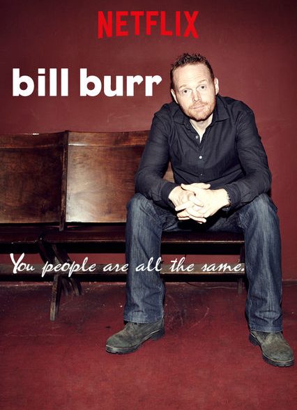 دانلود فیلم Bill Burr: You People Are All the Same.