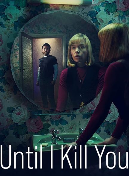 دانلود سریال  Until I Kill You