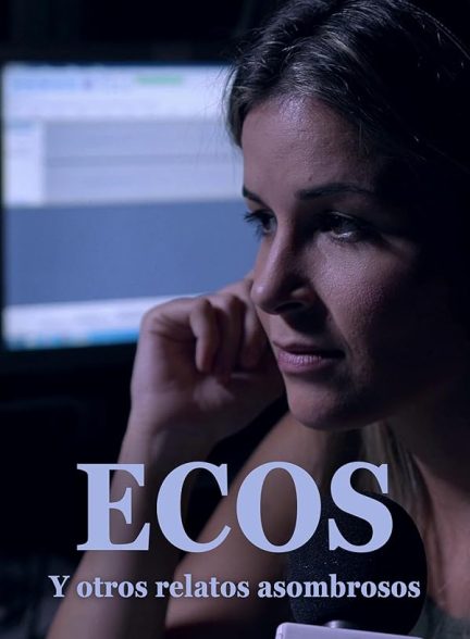 دانلود فیلم Ecos y otros relatos extraordinarios